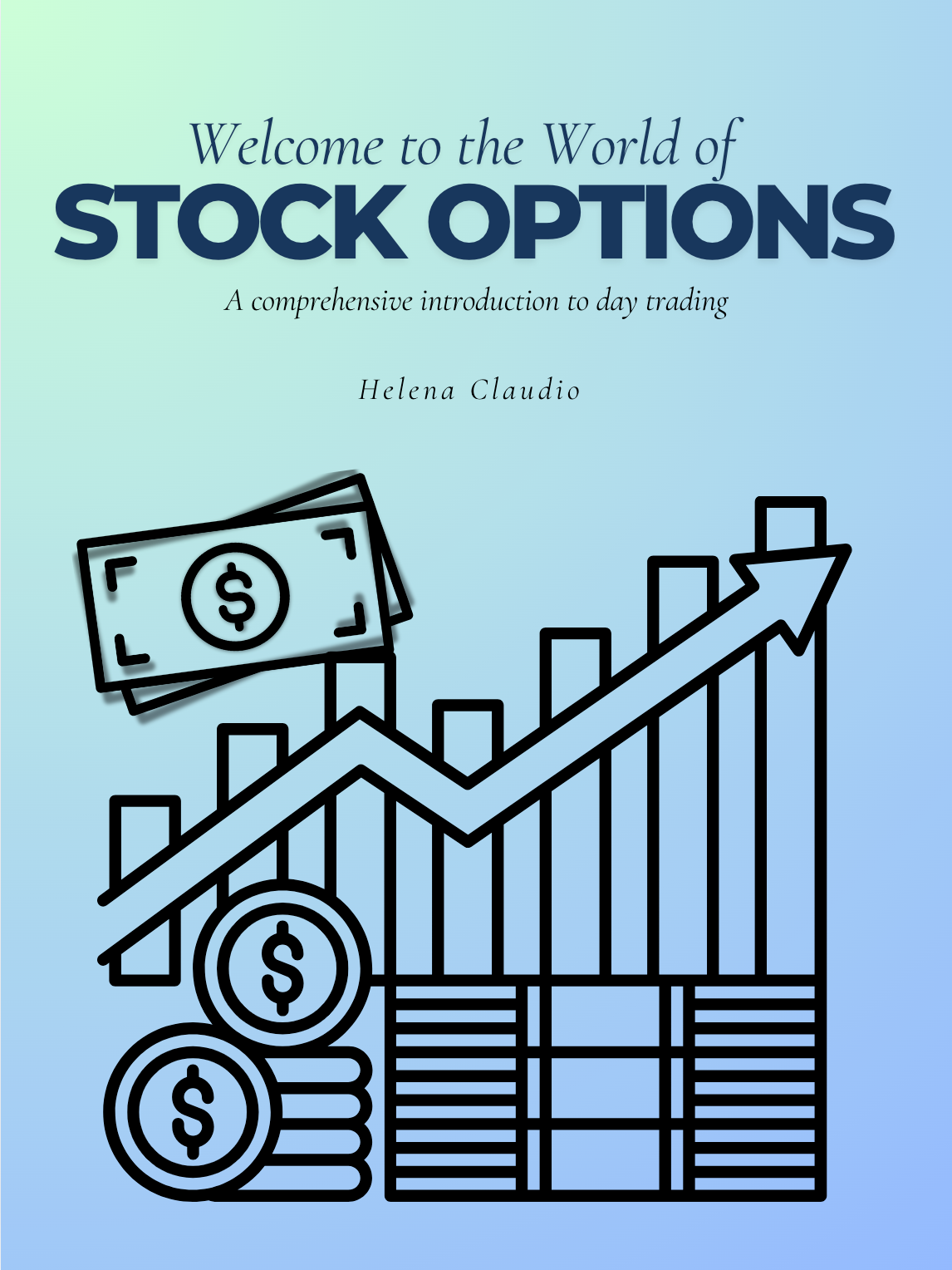 Welcome to the World of Stock Options: A comprehensive introduction to day trading